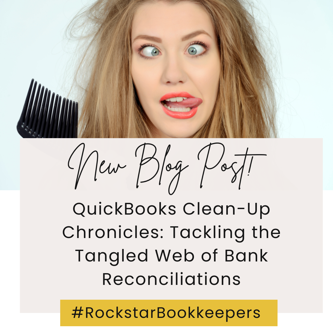 Quickbooks Clean-up Chronicles: Tackling The Tangled Web Of Bank 